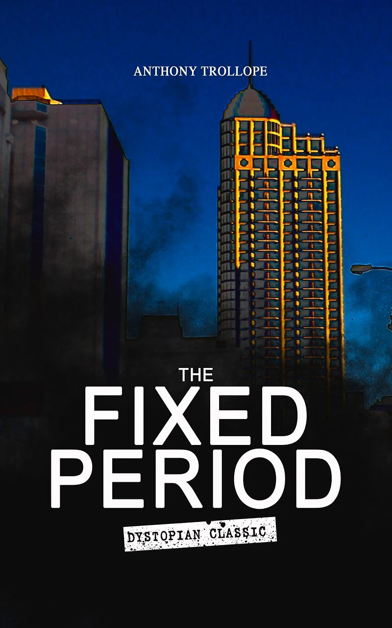 THE FIXED PERIOD (Dystopian Classic)