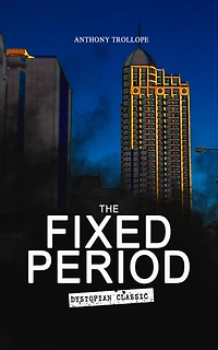 THE FIXED PERIOD (Dystopian Classic)