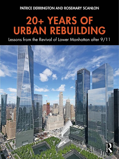 20+ Years of Urban Rebuilding: Lessons from the Revival Lower Manhattan after 9/11