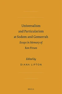 Universalism and Particularism at Sodom and Gomorrah: Essays in Memory of Ron Pirson