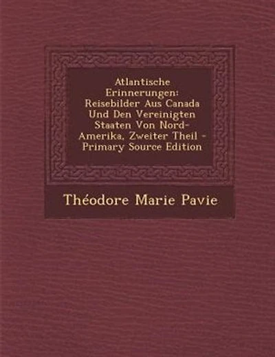 Atlantische Erinnerungen: Reisebilder aus Canada und den Vereinigten Staaten von Nord-Amerika erster theil - Primary Source E