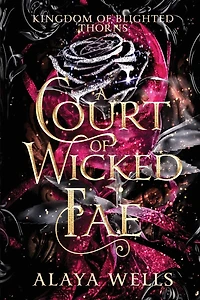 A Court of Wicked Fae: A Steamy Romantic Fantasy