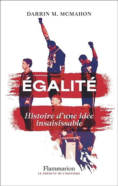 Egalité: histoire d'une idée insaisissable