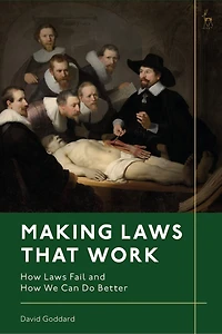 Making Laws That Work: How Laws Fail And How We Can Do Better