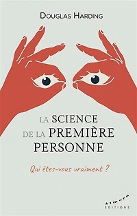 la science de première personne: qui êtes-vous vraiment ?
