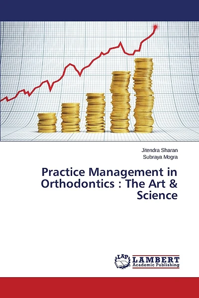 Practice Management in Orthodontics: The Art & Science