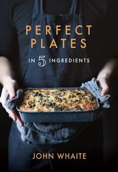 Perfect Plates in 5 Ingredients