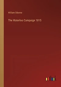 The Waterloo Campaign 1815