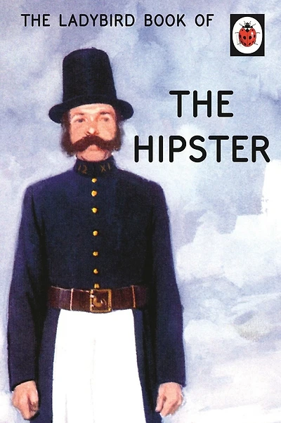 the Ladybird Book of Hipster