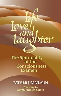Life, Love and Laughter: The Spirituality of the Consciousness Examined