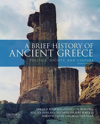 A Brief History of Ancient Greece: Politics, Society, and Culture