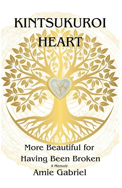 Kintsukuroi Heart; More Beautiful For Having Been Broken