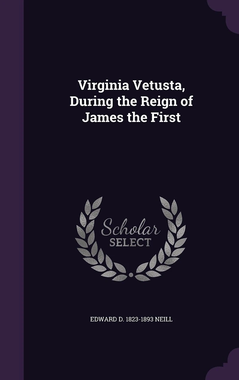 Virginia Vetusta, During the Reign of James First