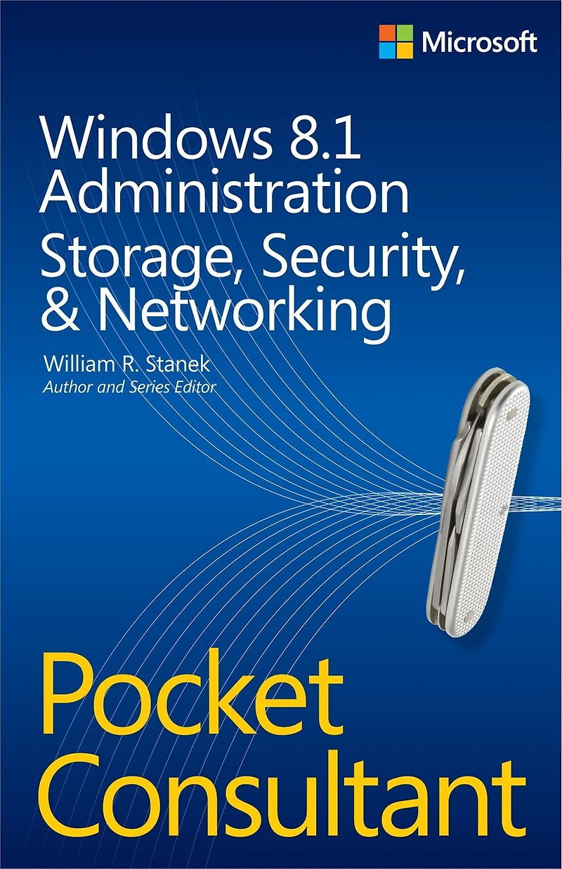 Windows 8.1 Administration Pocket Consultant Storage, Security, and Networking