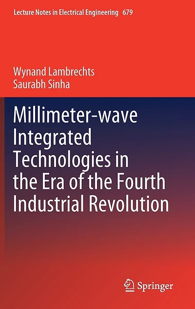 Millimeter-wave Integrated Technologies the Era of Fourth Industrial Revolution
