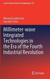 Millimeter-wave Integrated Technologies the Era of Fourth Industrial Revolution