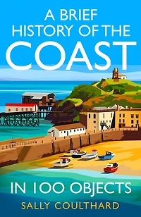 A Brief History of the Coast 100 Objects