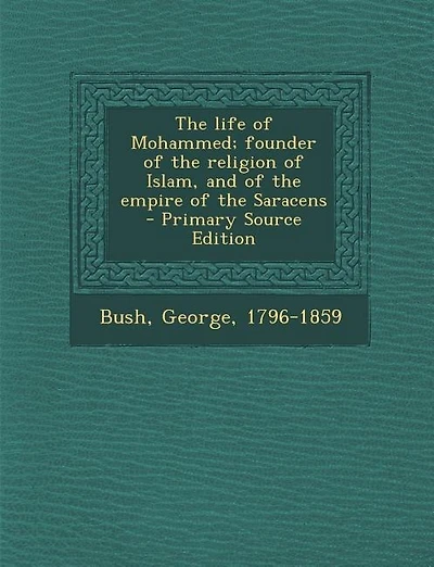 The life of Mohammed; founder of the religion of Islam, and of the empire of the Saracens - Primary Source Edition