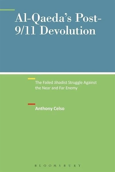 Al-qaeda's Post-9/11 Devolution: the Failed Jihadist Struggle Against Near and Far Enemy