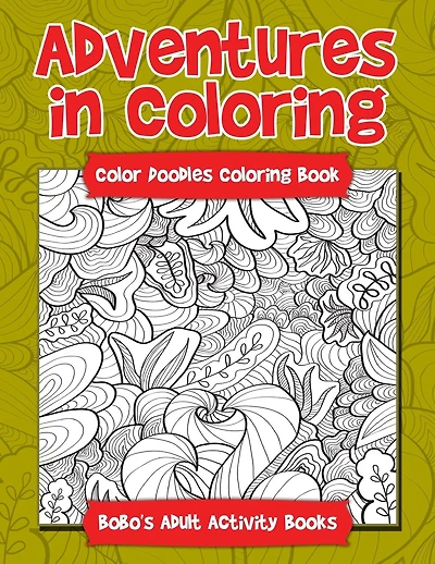 Adventures in Coloring: Color Doodles Coloring Book