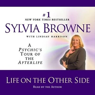 Life on the Other Side: A Psychic's Tour of Afterlife