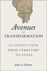 Avenues of Transformation: Illinois's Path from Territory to State