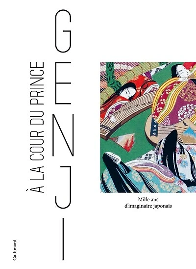 A la cour du prince Genji: mille ans d'imaginaire japonais
