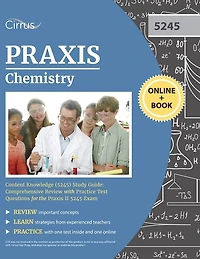 Praxis Chemistry Content Knowledge (5245) Study Guide: Comprehensive Review With Practice Test Questions For The Praxis Ii 5245 Exam