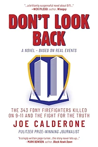 Don't Look Back: The 343 Fdny Firefighters Killed On 9-11 And Fight For Truth