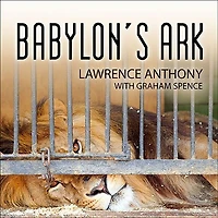 Babylon's Ark Lib/E: the Incredible Wartime Rescue of Baghdad Zoo
