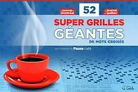 52 super grilles géantes de mots croisés : en collaboration avec le Journal de Montréal et le Journal de Québec: en collaboration avec le Journal de Montréal et le Journal de Québec