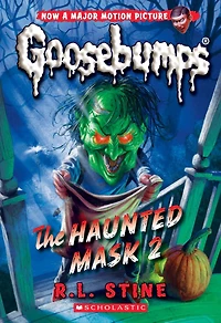 The Haunted Mask II (Classic Goosebumps #34)