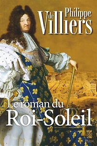 Le roman du Roi-Soleil