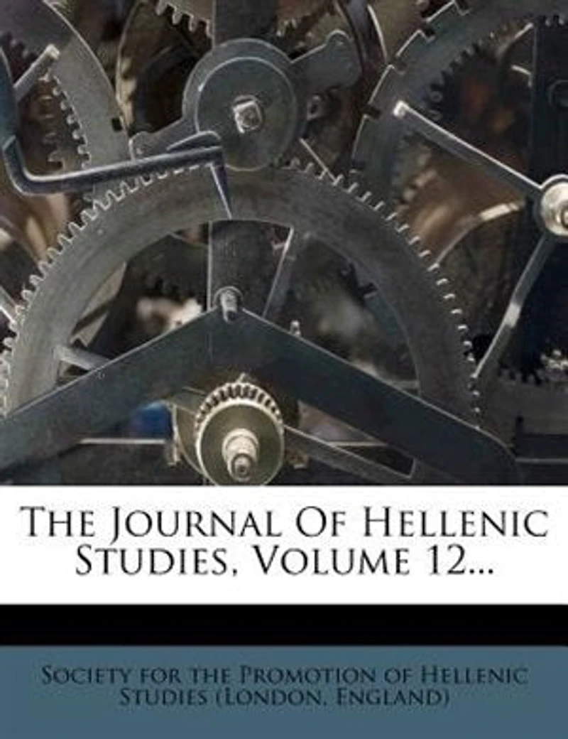The Journal Of Hellenic Studies, Volume 12