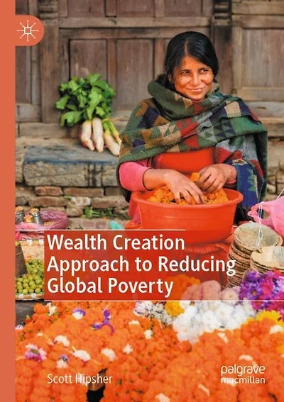 Wealth Creation Approach to Reducing Global Poverty