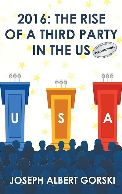 2016: The Rise Of A Third Party In The Us