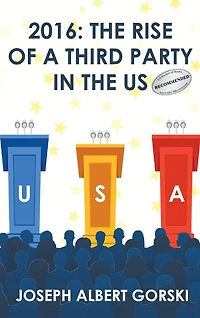 2016: The Rise Of A Third Party In The Us