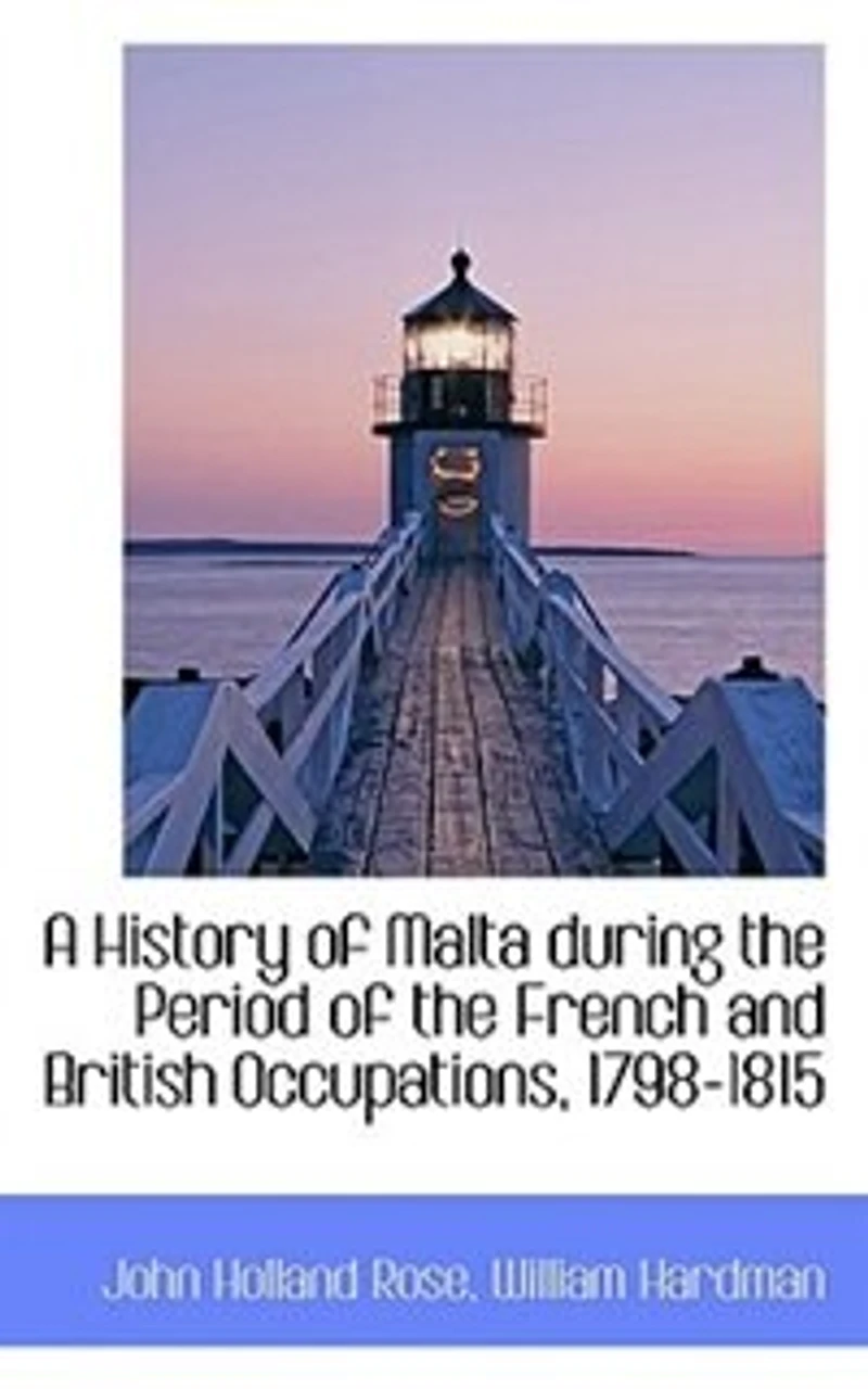 A History of Malta During the Period French and British Occupations