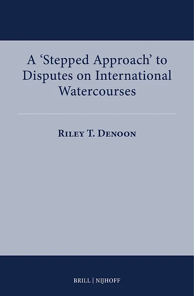 A ‘Stepped Approach’ to Disputes on International Watercourses