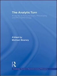 The Analytic Turn: Analysis Early Philosophy and Phenomenology