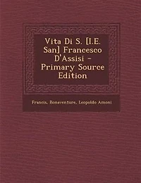 Vita Di S. [I.E. San] Francesco D'Assisi