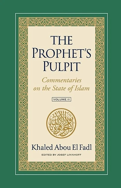 The Prophet's Pulpit: Commentaries on the State of Islam Volume II