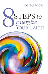 8 Steps to Energize Your Faith
