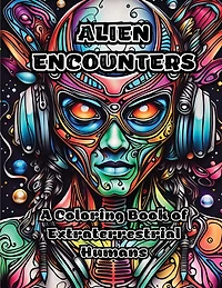 Alien Encounters: A Coloring Book of Extraterrestrial Humans