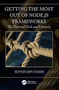 Getting The Most out of Node.js Frameworks: Essential Tools and Libraries