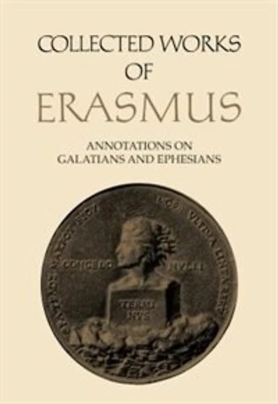 Collected Works of Erasmus: Annotations on Galatians and Ephesians, Volume 58
