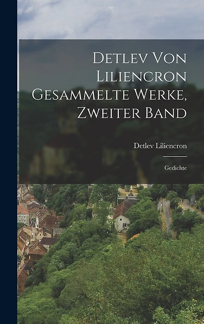 Detlev von Liliencron gesammelte Werke, Zweiter Band: Gedichte
