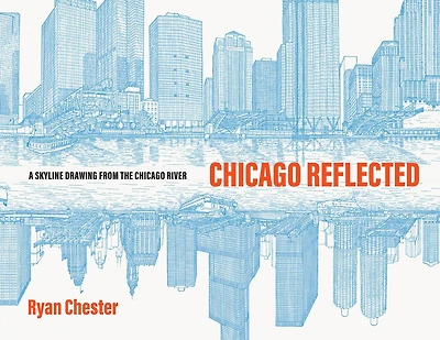 Chicago Reflected: A Skyline Drawing from the Chicago River