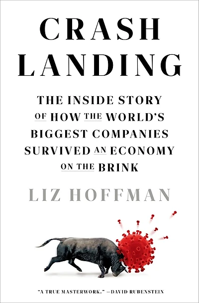 Crash Landing: the Inside Story of How World's Biggest Companies Survived an Economy on theBrink