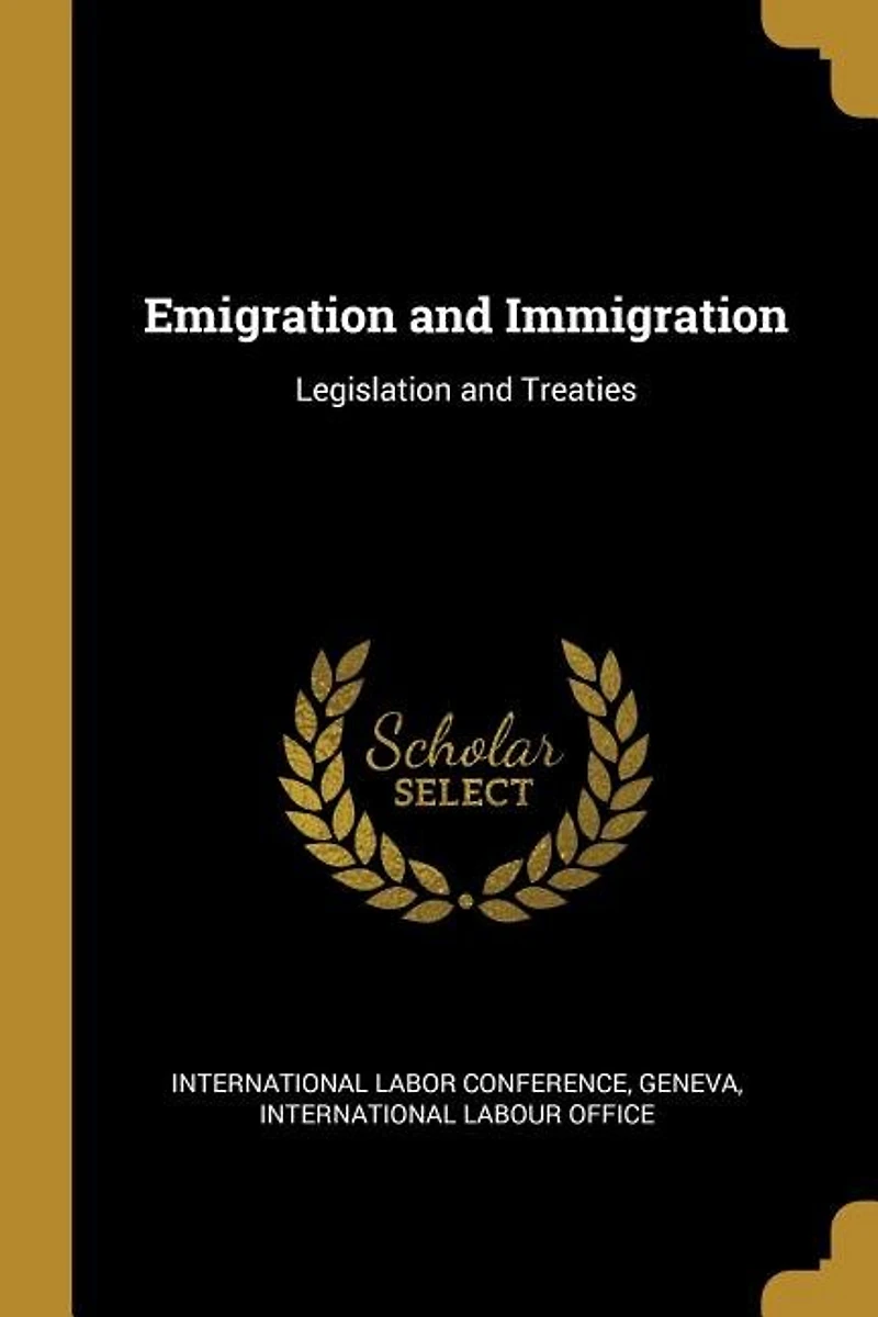 Emigration and Immigration: Legislation Treaties